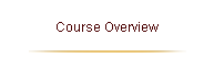 Course Overview