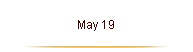 May 19